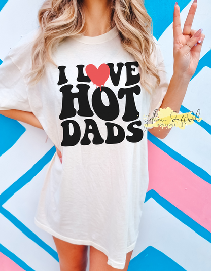 I Love Hot Dads Graphic Tee